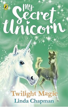 My Secret Unicorn: Twilight Magic (My Secret Unicorn, 10)